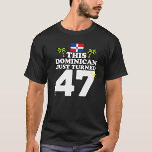 Dieser Dominikaner gerade 47 Dominicano 47. Geburt T-Shirt
