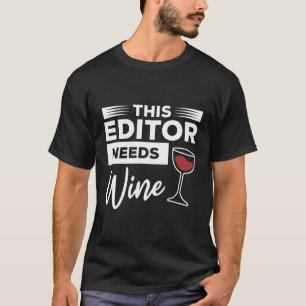 Dieser Editor benötigt Wine Video Editing T-Shirt