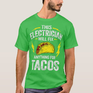 Dieser Elektriker repariert alles für Tacos Funny  T-Shirt