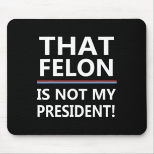 Dieser Felon ist nicht mein Präsident gegen Trump Mousepad