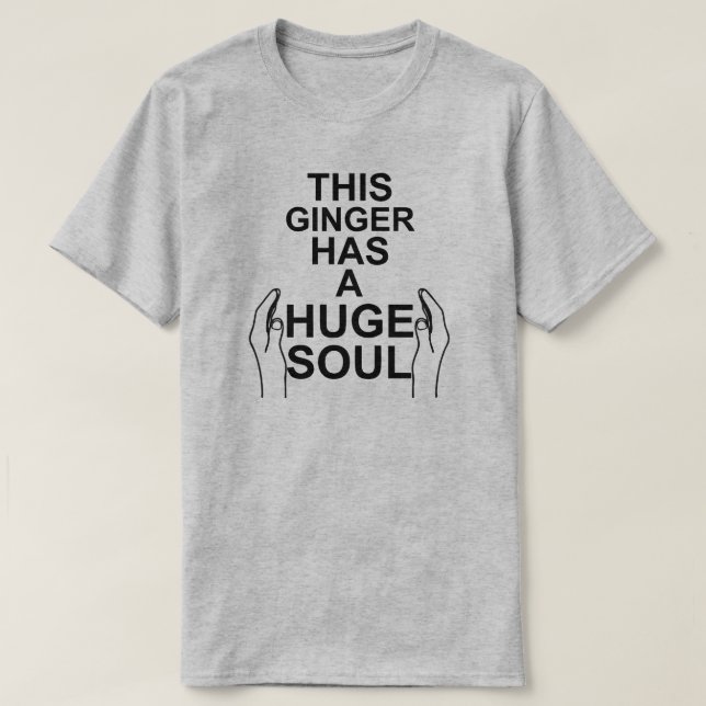 DIESER GINGER HAT EIN RIESIGES SOUL GINGERN HABEN  T-Shirt (Design vorne)