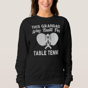 Dieser Grandad wurde für Table Tennis Grandad geba Sweatshirt