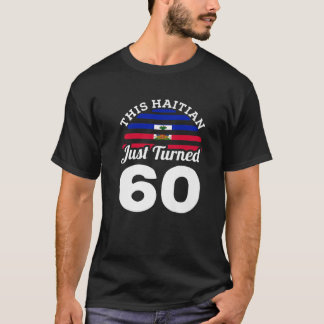 Dieser Haitianer hat gerade 60 Haiti 60. Geburtsta T-Shirt