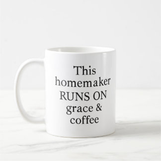 "Dieser Homemaker läuft auf Grace & Coffee Tasse