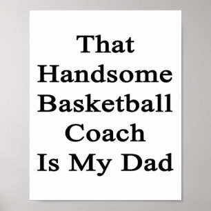 Dieser hübsche Basketballtrainer ist mein Vater Poster