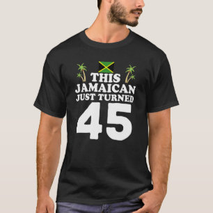 Dieser Jamaikaner hat gerade 45 Jamaika 45. Birthd T-Shirt