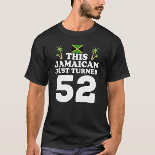 Dieser Jamaikaner hat gerade 52 Jamaika 52. Geburt T-Shirt