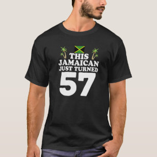 Dieser Jamaikaner hat gerade 57 Jamaika 57. Birthd T-Shirt