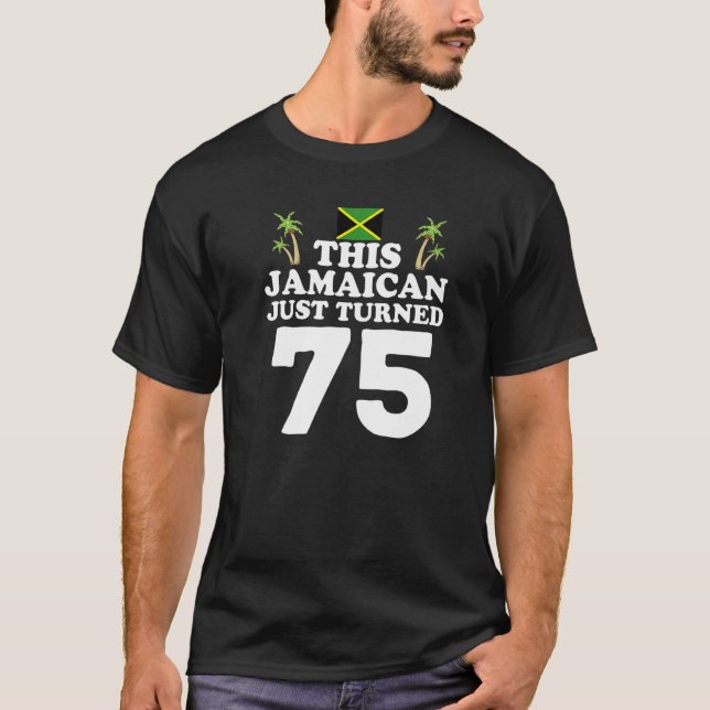 Dieser Jamaikaner hat gerade 75 Jamaika 75. Birthd T-Shirt (Vorderseite)