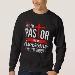 Dieser Jugendpastor hat eine Phantastische Jugendg Sweatshirt