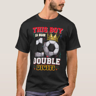 Dieser Junge ist jetzt 10 zweistellige Fußballtage T-Shirt