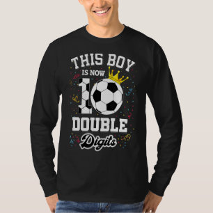 Dieser Junge ist jetzt 10 zweistellige Fußballtage T-Shirt