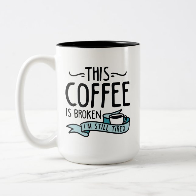 Dieser Kaffee ist kaputt Zweifarbige Tasse (Links)