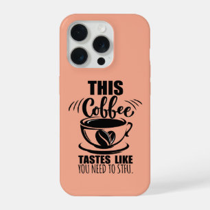 Dieser Kaffee schmeckt, als müsstest du STFU Anruf iPhone 15 Pro Hülle