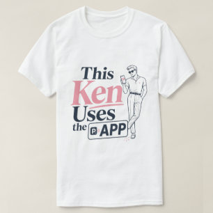 Dieser Ken benutzt die App T-Shirt