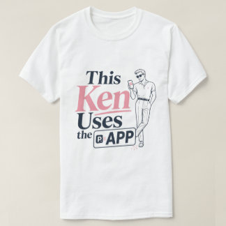Dieser Ken benutzt die App T-Shirt