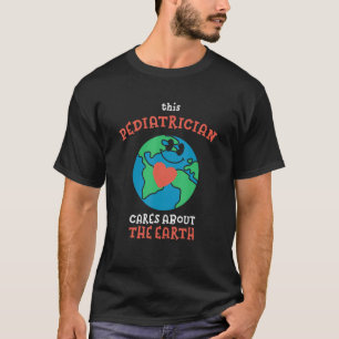 Dieser Kinderarzt kümmert sich um die Natur der Er T-Shirt