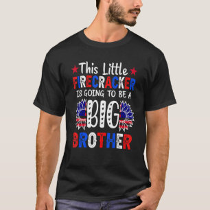 Dieser kleine Firecracker wird ein großer Bruder s T-Shirt