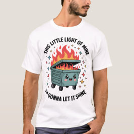 Dieser kleine Lichtschimmer Müllcontainer Feuer T-Shirt