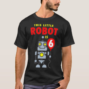 Dieser kleine Roboter ist 6 mal im Jahr alt T-Shirt