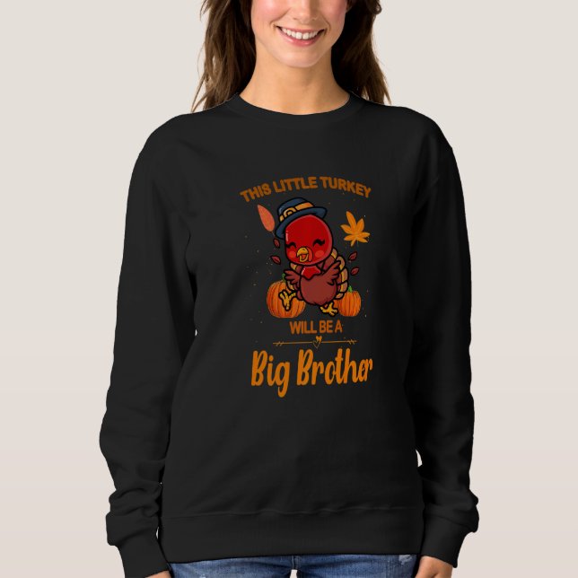 Dieser kleine Truthahn wird ein Big Brother Fall S Sweatshirt (Vorderseite)