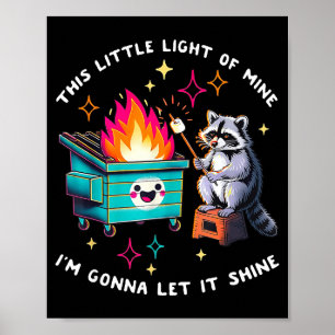 Dieser kleine Waschbär-Müllcontainerbrand-Meme Poster