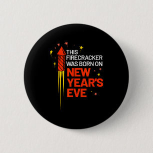 Dieser Knaller wurde an Silvester Geburtstag gebor Button