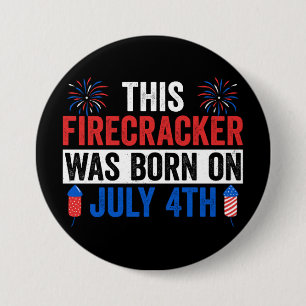 Dieser Knallkörper wurde am 4. Juli Geburtstag geb Button
