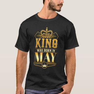 Dieser König war im Mai zum Geburtstag Geboren Kön T-Shirt