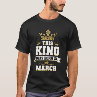 Dieser König war im März Py Celebration Geboren T-Shirt