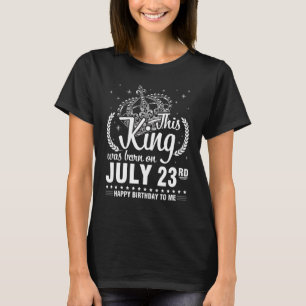 Dieser König wurde am 23. Juli zum Geburtstag Gebo T-Shirt