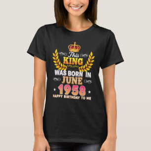 Dieser König wurde im Juni 1958 Geboren, glücklich T-Shirt