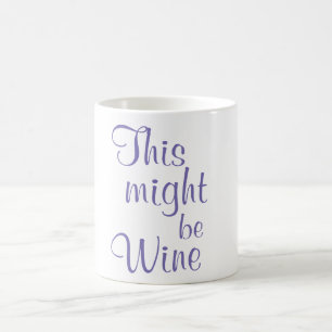 Dieser könnte Wein sein - Kaffee-Tasse Tasse