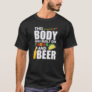 Dieser Körper baut auf Tacos und Bier Mexico auf T-Shirt
