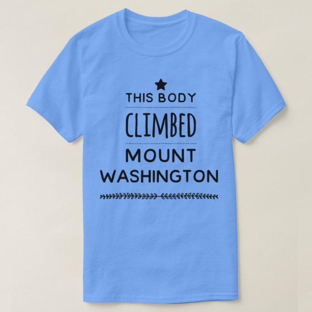 Dieser Körper kletterte über Mount Washington Desi T-Shirt (Design vorne)