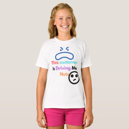 Dieser Kunde macht mich verrückt T-Shirt