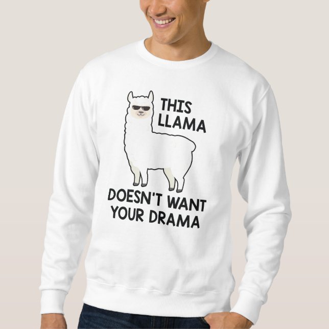 Dieser Lama Will dein Drama nicht Sweatshirt (Vorderseite)