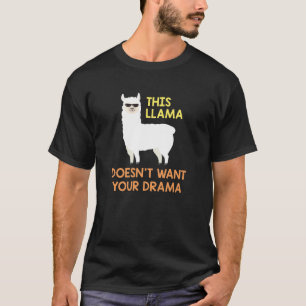 Dieser Lama Will dein Drama nicht T-Shirt