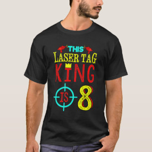 Dieser Laser Tag King ist 8 Jahre alt T-Shirt