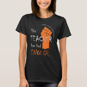 Dieser Lehrer hatte genug Gewalt gegen Waffen T-Shirt