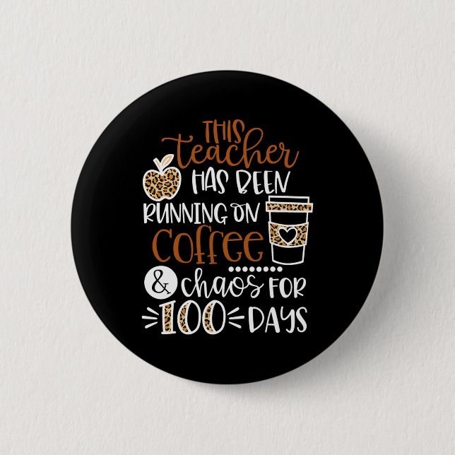 Dieser Lehrer läuft schon auf Kaffee und Chaos Button (Vorderseite)