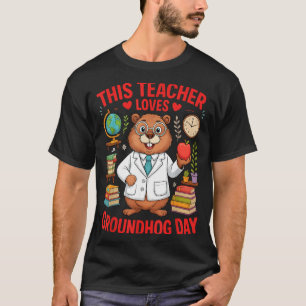Dieser Lehrer liebt den Tag des Murmeltiers Lustig T-Shirt
