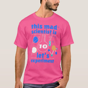 Dieser Mad Scientist ist 10 Geburtstag 10. T-Shirt