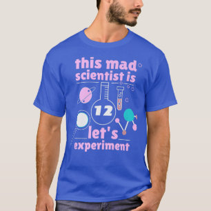 Dieser Mad Scientist ist 12 Geburtstag Zwölf 12. S T-Shirt