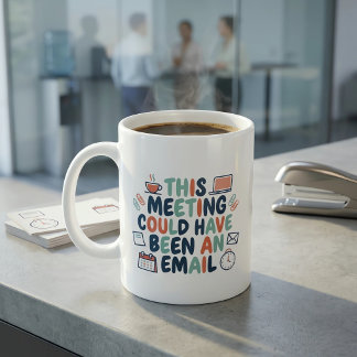 Dieser Meeting Hätte eine E-Mail Sein Können Lusti Kaffeetasse