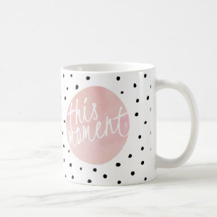 Dieser Moment - Typografie und Polka Dot Dance Kaffeetasse