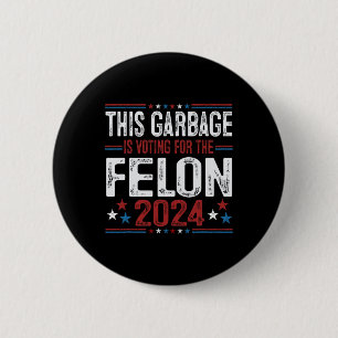 Dieser Mülleimer stimmt für den Felon Funny Trump  Button