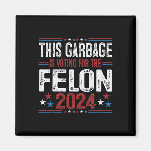 Dieser Mülleimer stimmt für den Felon Funny Trump  Magnet