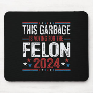 Dieser Mülleimer stimmt für den Felon Funny Trump Mousepad