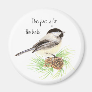 Dieser Ort ist für die Vögel, Chickadee Magnet